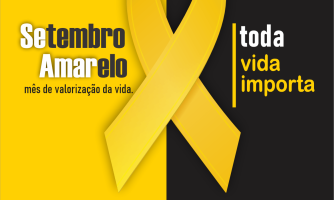 Setembro Amarelo. Mês de valorização da vida.