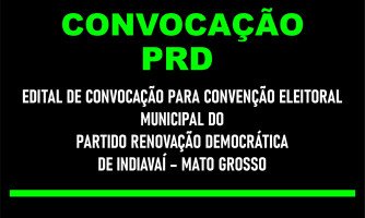EDITAL DE CONVOCAÇÃO PARA CONVENÇÃO ELEITORAL  MUNICIPAL DO PARTIDO RENOVAÇÃO DEMOCRÁTICA  DE INDIAVAÍ – MATO GROSSO