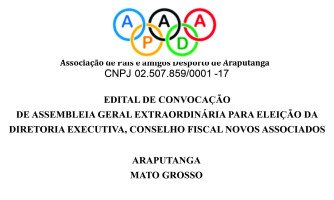 EDITAL DE CONVOCAÇÃO DE ASSEMBLEIA GERAL EXTRAORDINÁRIA PARA ELEIÇÃO DA DIRETORIA  EXECUTIVA, CONSELHO FISCAL NOVOS ASSOCIADOS