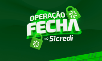 Operação Fecha no Sicredi!